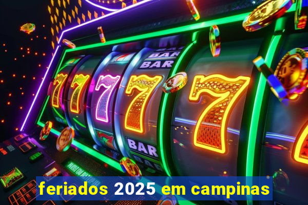 feriados 2025 em campinas